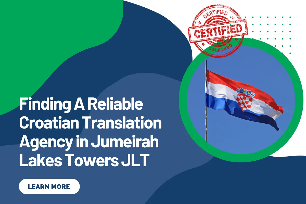 Finding A Reliable Croatian Translation Agency in Jumeirah Lakes Towers JLT