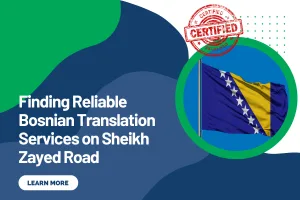 Finding Reliable Bosnian Translation Services on Sheikh Zayed Road