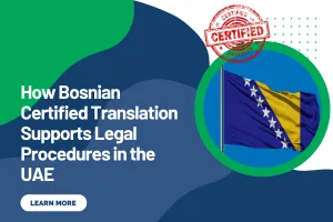 How Bosnian Certified Translation Supports Legal Procedures in the UAE