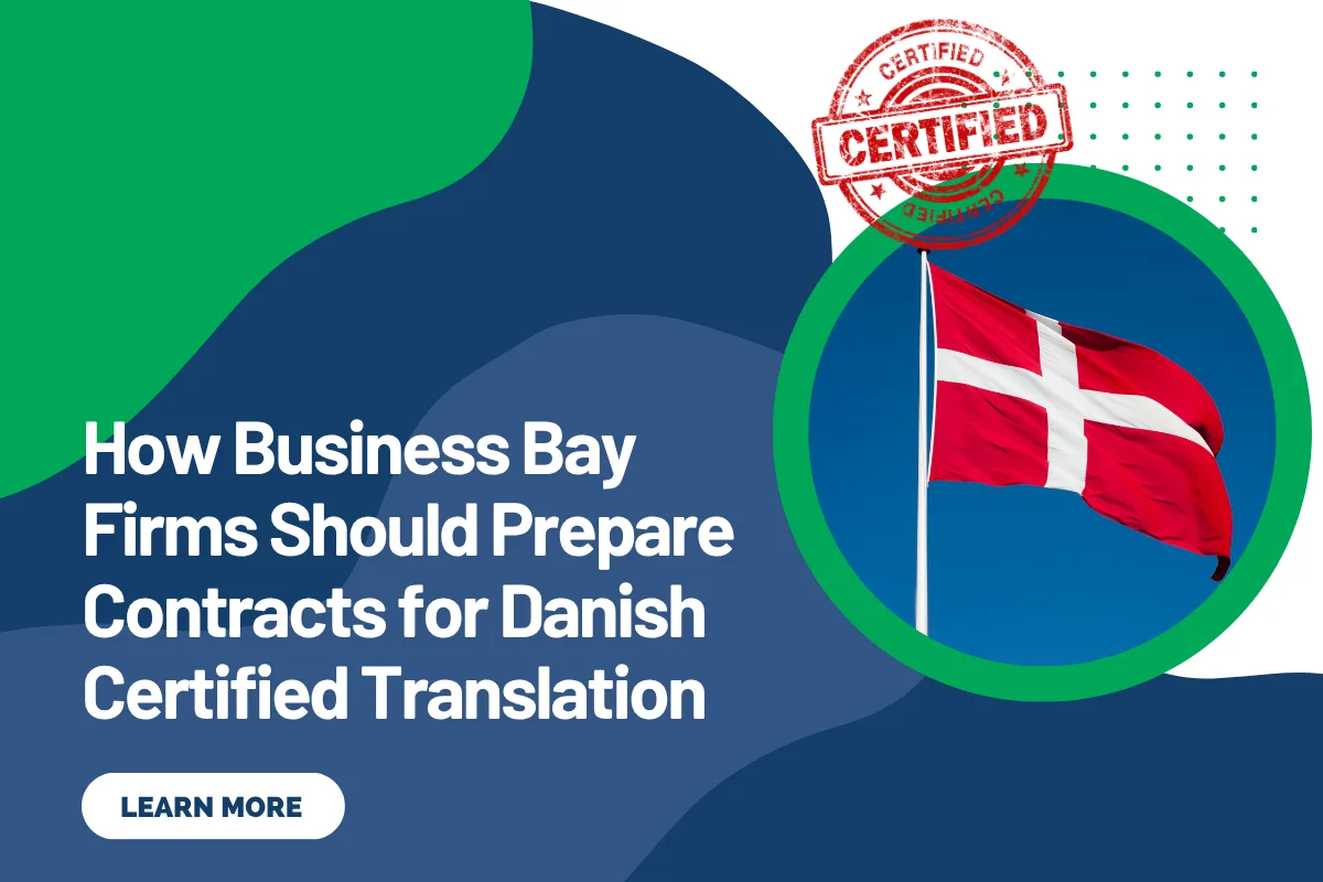 How Business Bay Firms Should Prepare Contracts for Danish Certified Translation