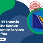 How HR Teams in JLT Use Bosnian Translation Services Near You