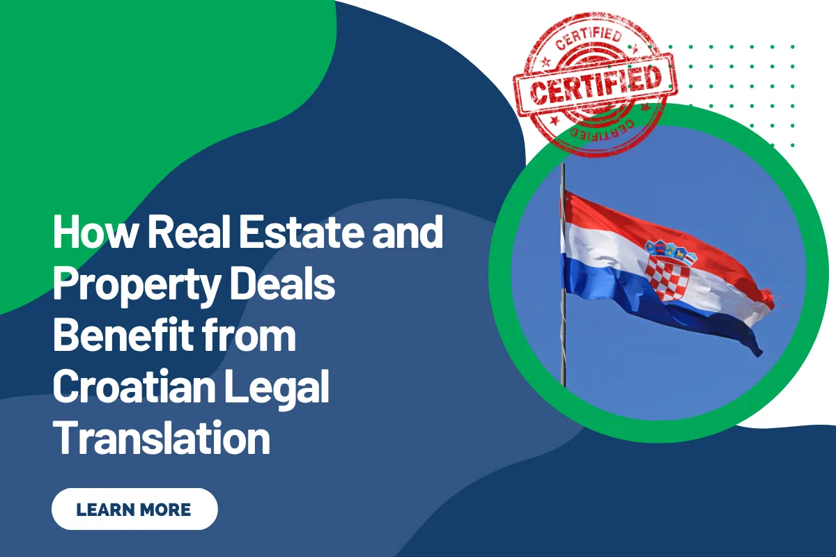 How Real Estate and Property Deals Benefit from Croatian Legal Translation