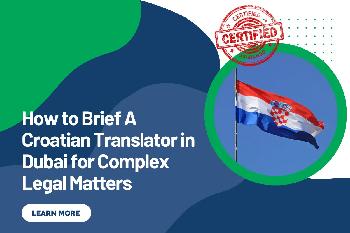 How to Brief A Croatian Translator in Dubai for Complex Legal Matters