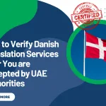 How to Verify Danish Translation Services Near You are Accepted by UAE Authorities