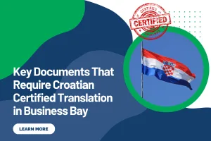 Key Documents That Require Croatian Certified Translation in Business Bay