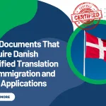 Key Documents That Require Danish Certified Translation for Immigration and Visa Applications