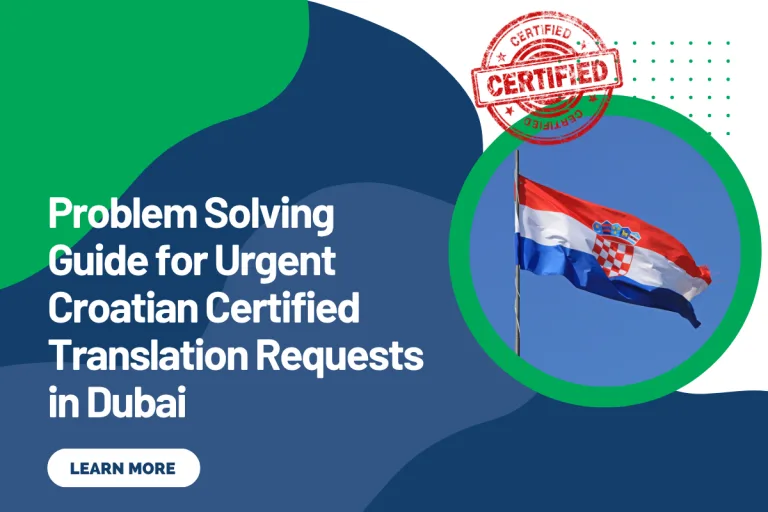Problem Solving Guide for Urgent Croatian Certified Translation Requests in Dubai