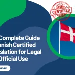 The Complete Guide to Danish Certified Translation for Legal and Official Use