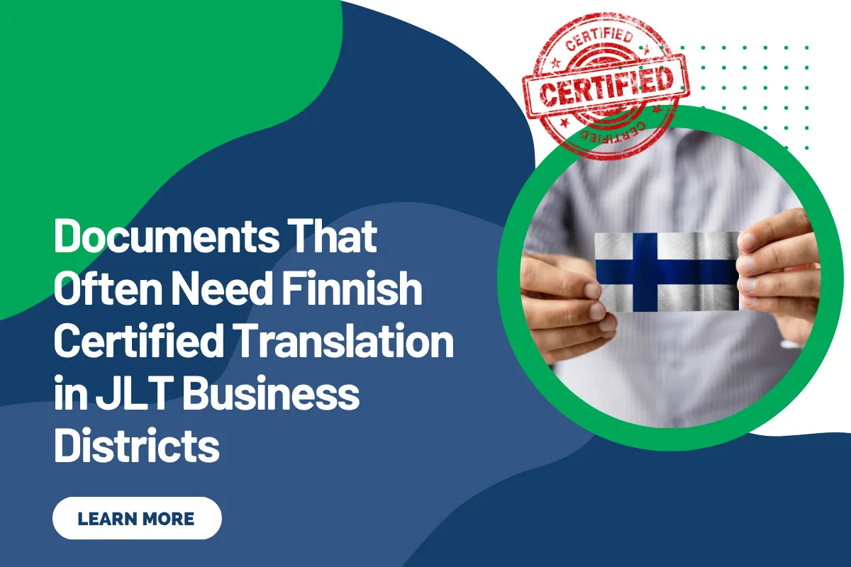 Documents That Often Need Finnish Certified Translation in JLT Business Districts