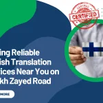 Finding Reliable Finnish Translation Services Near You on Sheikh Zayed Road