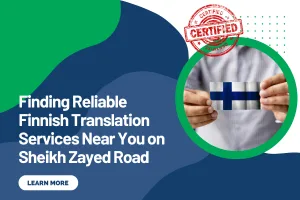 Finding Reliable Finnish Translation Services Near You on Sheikh Zayed Road