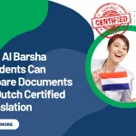 How Al Barsha Residents Can Prepare Documents for Dutch Certified Translation