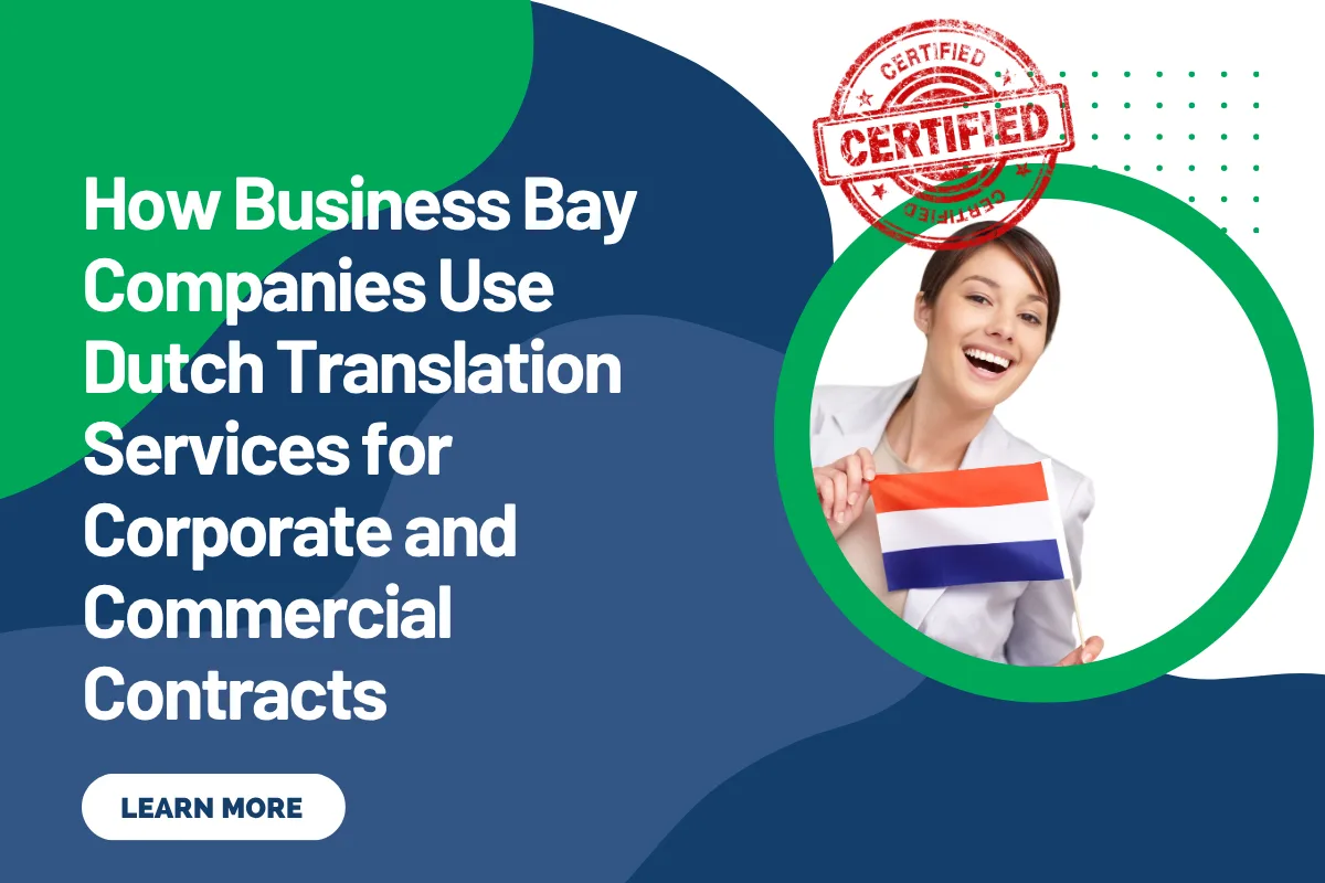 How Business Bay Companies Use Dutch Translation Services for Corporate and Commercial Contracts
