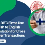 How DIFC Firms Use Finnish to English Translation for Cross Border Transactions