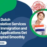 How Dutch Translation Services Help Immigration and Visa Applications Get Accepted Smoothly