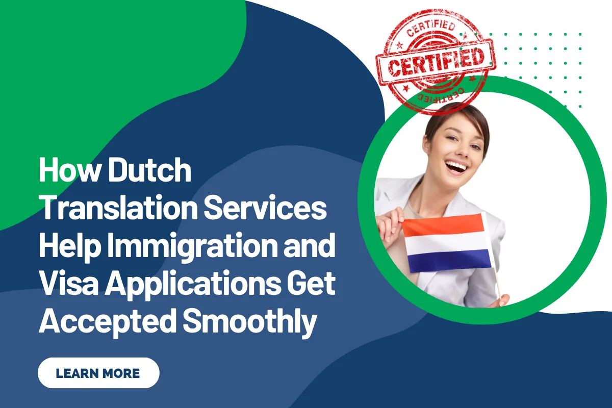 How Dutch Translation Services Help Immigration and Visa Applications Get Accepted Smoothly