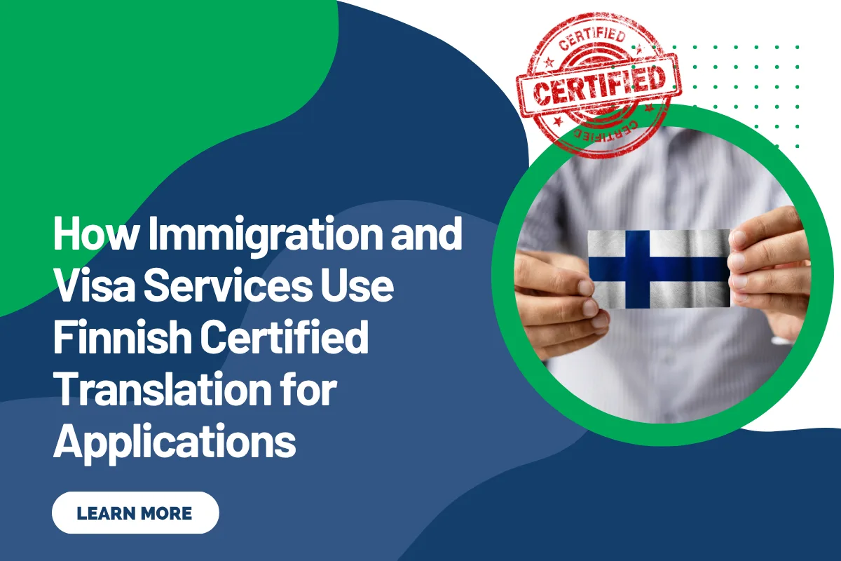 How Immigration and Visa Services Use Finnish Certified Translation for Applications
