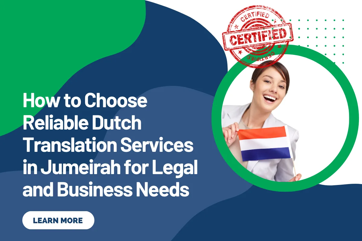 How to Choose Reliable Dutch Translation Services in Jumeirah for Legal and Business Needs