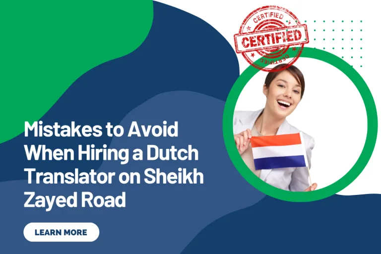 Mistakes to Avoid When Hiring a Dutch Translator on Sheikh Zayed Road