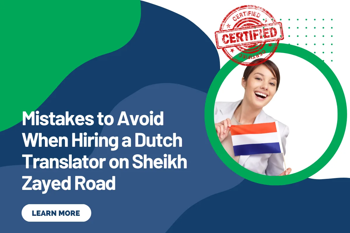 Mistakes to Avoid When Hiring a Dutch Translator on Sheikh Zayed Road