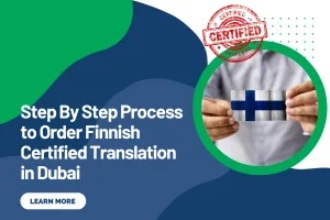 Step By Step Process to Order Finnish Certified Translation in Dubai