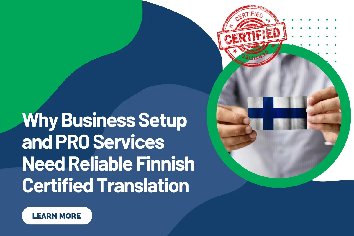 Why Business Setup and PRO Services Need Reliable Finnish Certified Translation