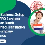 Why Business Setup and PRO Services Rely on Dutch Certified Translation for Company Records