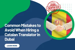 Common Mistakes to Avoid When Hiring a Catalan Translator in Dubai