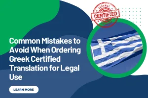 Common Mistakes to Avoid When Ordering Greek Certified Translation for Legal Use