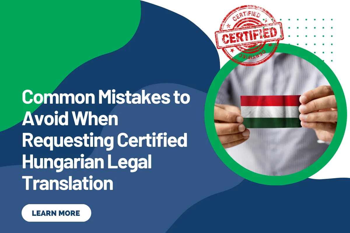 Common Mistakes to Avoid When Requesting Certified Hungarian Legal Translation