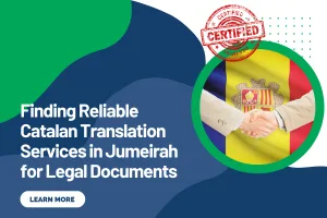 Finding Reliable Catalan Translation Services in Jumeirah for Legal Documents