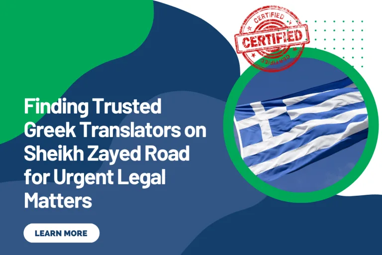 Finding Trusted Greek Translators on Sheikh Zayed Road for Urgent Legal Matters