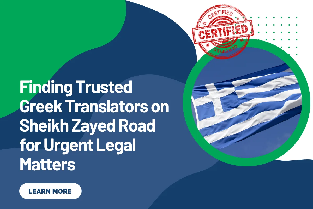 Finding Trusted Greek Translators on Sheikh Zayed Road for Urgent Legal Matters