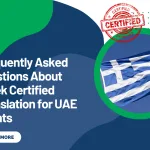 Frequently Asked Questions About Greek Certified Translation for UAE Clients