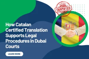 How Catalan Certified Translation Supports Legal Procedures in Dubai Courts