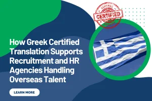 How Greek Certified Translation Supports Recruitment and HR Agencies Handling Overseas Talent