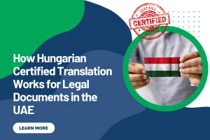 How Hungarian Certified Translation Works for Legal Documents in the UAE