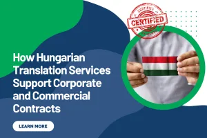 How Hungarian Translation Services Support Corporate and Commercial Contracts