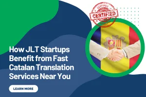 How JLT Startups Benefit from Fast Catalan Translation Services Near You