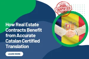 How Real Estate Contracts Benefit from Accurate Catalan Certified Translation
