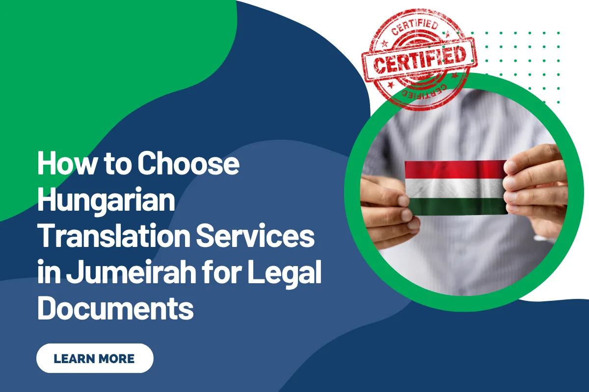 How to Choose Hungarian Translation Services in Jumeirah for Legal Documents
