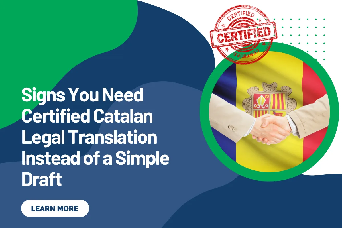 Signs You Need Certified Catalan Legal Translation Instead of a Simple Draft