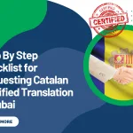 Step By Step Checklist for Requesting Catalan Certified Translation in Dubai