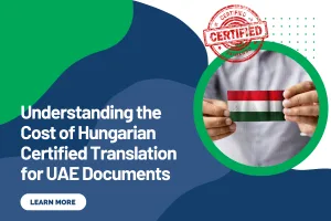 Understanding the Cost of Hungarian Certified Translation for UAE Documents