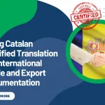 Using Catalan Certified Translation for International Trade and Export Documentation