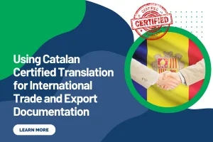 Using Catalan Certified Translation for International Trade and Export Documentation