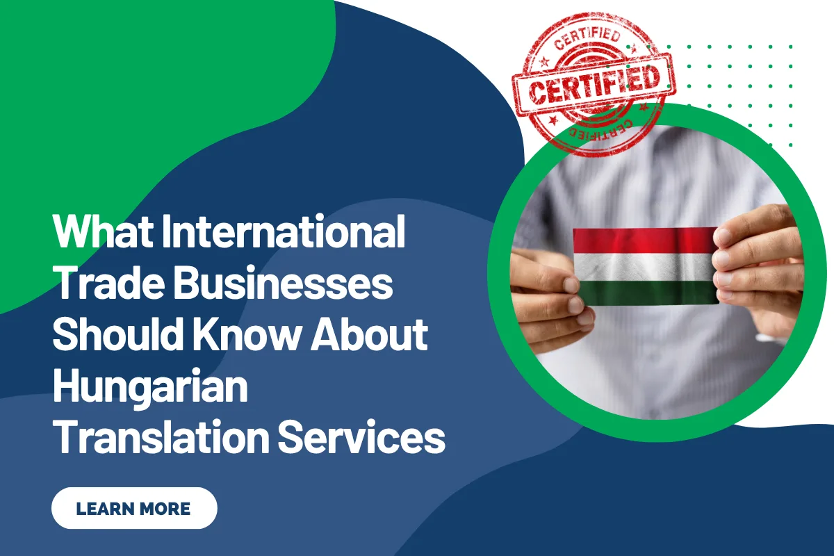 What International Trade Businesses Should Know About Hungarian Translation Services
