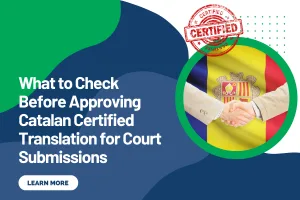 What to Check Before Approving Catalan Certified Translation for Court Submissions